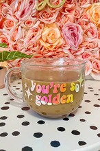 Load image into Gallery viewer, You&#39;re So Golden Glass Mug